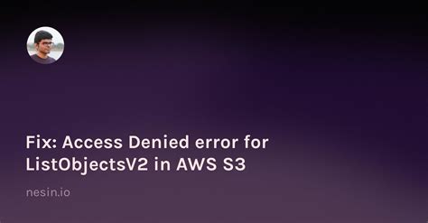 AccessDenied error when calling the ListObjectsV2 operation #692