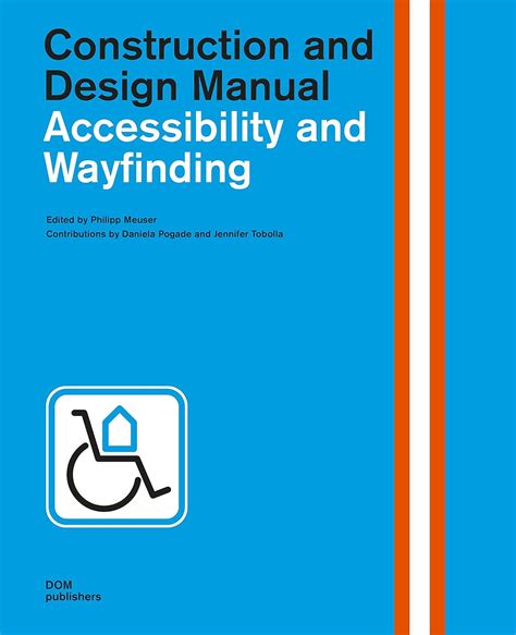 Read Online Accessibility And Wayfinding Construction And Design Manual By Philipp Meuser