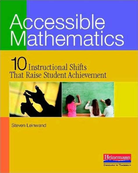 Read Online Accessible Mathematics Ten Instructional Shifts That Raise Student Achievement By Steven J Leinwand