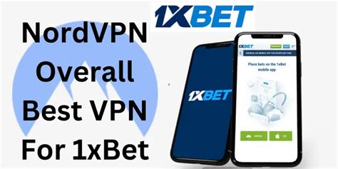 Accessing 1xbet abroad using nordvpn