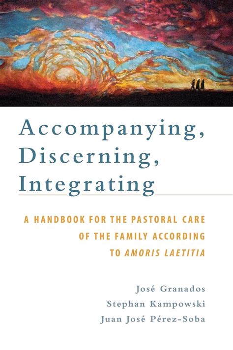 Accompanying discerning integrating a handbook for the pastoral care of the family according to amoris laetitia. - Mude o seu dna, mude a sua vida!.