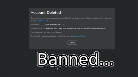 Account termination roblox. An IP ban is different from typical bans and is a much firmer way of removing a person, even if they try to access your server from another account. What is a poison ban on Roblox? Description. Image. Poison ban (partial IP ban) The player's account and other accounts associated to the player's IP are deleted and new account creations are ... 