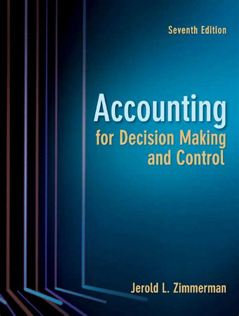 Accounting for decision making and control by zimmerman 6th edition solution manual file. - Cameron choke valve cc40 operating manual.