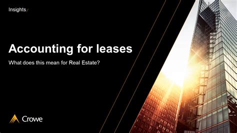 Accounting for leases Real Estate Crowe UK