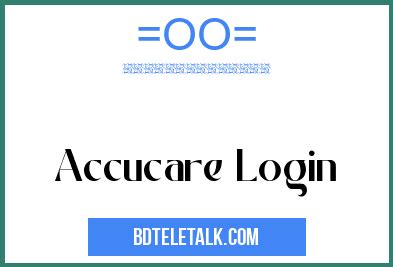 Accucare login. Login Information Necessary to Access AccuCare Web System This information is only used to direct the user to their designated AccuCare Web application ... 
