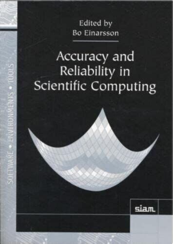 Accuracy And Reliability In Scientific Computing Software Environments And Tools