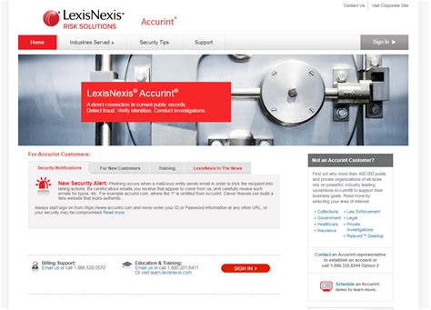 LexisNexis® Accurint®. A direct connection to over 34 billion current public records. Detect fraud. Verify identities. Conduct investigations. Find out why more than 400,000 public and private organizations of all sizes rely on powerful, industry leading Accurint® solutions to support their business goals. Read more by selecting your .... 