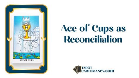Ace of cups reconciliation. January 29, 2024. By Antonio Tourino. The Ace of Cups is a card of new beginnings, especially when it come to relationships. It shows a cup overflowing with water, symbolising an overabundance of feelings and the start of emotional experiences. When drawn it means there will be a blossoming of new relationships, or deepening of existing ones. 