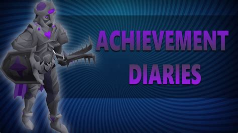 The Achievement Diary (also known as Diaries) is a one-off set of tasks and challenges exclusive to members that can be completed to obtain rewards and various benefits. Each Achievement Diary consists of tasks that are usually tied to a specific area, and are intended to test the player's skills and knowledge about the said area. There are currently twelve areas that have an Achievement Diary.. 