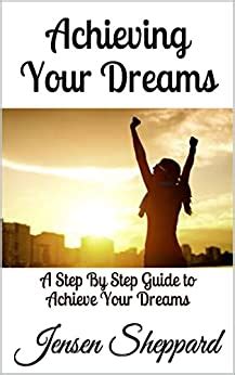 Achieving your dreams a step by step guide to achieve your dreams. - La formación profesional del docente de primaria.