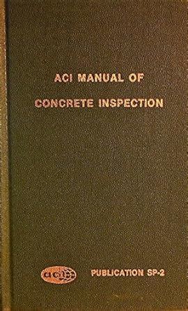 Aci manual of concrete inspection by american concrete institute committee 311. - El manual del propietario para el cerebro por pierce j howard.