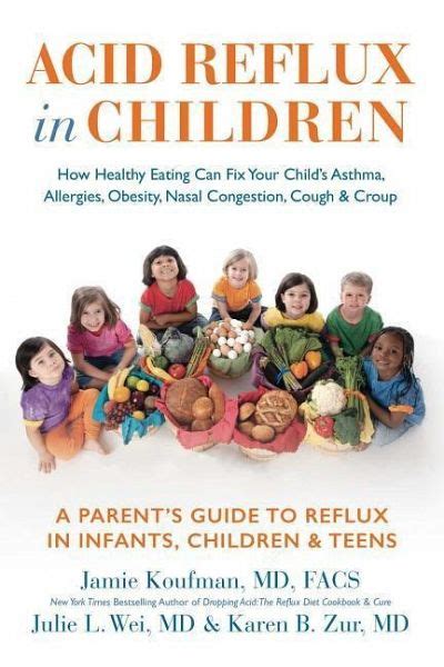 Read Acid Reflux In Children How Healthy Eating Can Fix Your Childs Asthma  Allergies Obesity Nasal Congestion Cough  Croup By Jamie Koufman