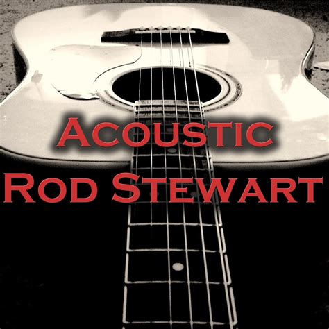 Acoustic Rod Stewart