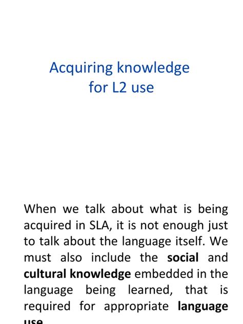 Acquiring knowledge for L2 Use