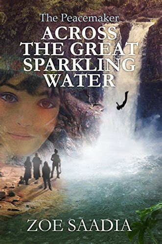 Read Online Across The Great Sparkling Water The Peacemaker 2 By Zoe Saadia