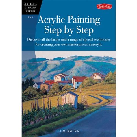 Download Acrylic Painting Step By Step Artists Library By Tom Swimm