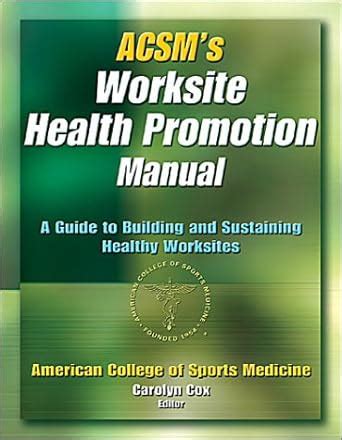 Acsms worksite health promotion manual by carolyn c cox. - Repair manual for bmw 1 series.