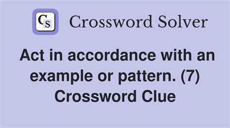 Act In Accordance (With) Crossword Clue