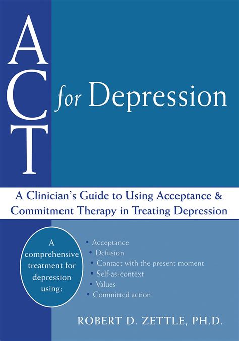 Act for depression a clinicians guide to using acceptance and commitment therapy in treating depression. - Coureur robert newton résumés de chapitre.