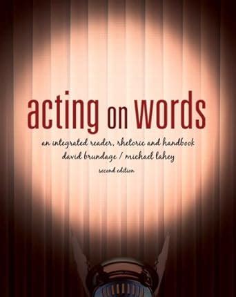 Acting on words an integrated rhetoric reader and handbook second edition 2nd edition. - A manual for primary human cell culture by kee woei ng.