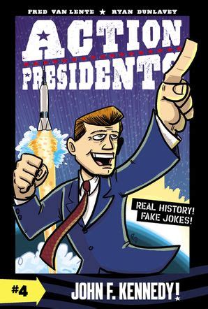 Read Action Presidents 4 John F Kennedy By Fred Van Lente
