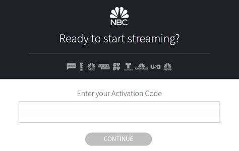  Enter your Activation Code. Continue. Need Help? Visit the Help Center. Activate NBC on your Apple TV, Amazon Fire, Roku, Xbox One, or Xbox 360. 