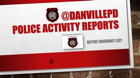 Weekly Updated Law Activities Reports -Active Warrant ListNow Available, Week Updated Police Activity Reports – Active Warrant List @ http://www.danville-va.gov ... . 