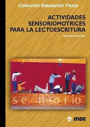 Actividades sensoriomotrices para la lectoescritura (coleccion educacion fisica). - Leuven, het jeugdig hart van brabant.