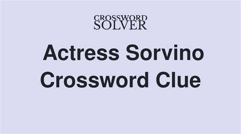 Actress sorvino crossword puzzle clue. The Crossword Solver found 30 answers to "Sorvino the actress", 4 letters crossword clue. The Crossword Solver finds answers to classic crosswords and cryptic crossword puzzles. Enter the length or pattern for better results. Click the answer to find similar crossword clues . Enter a Crossword Clue. A clue is required. 