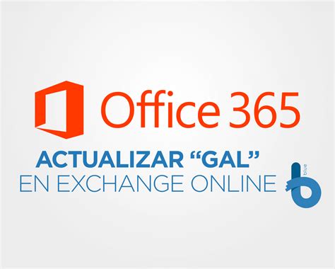 Actualizar Global Address List en Exchange Online. bluelatam