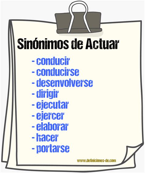 Actuar sinonimo.  Representar, interpretar.  Tambi&eacute;n Sin&oacute;n...
