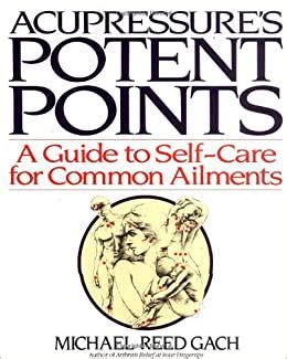 Acupressure s potent points a guide to self care for common ailments. - Kennut zijn dat ik u kan?.