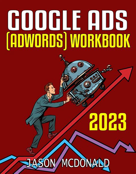 Download Adwords Workbook 2017 Edition Advertising On Google Adwords Youtube And The Display Network By Some Other Guy