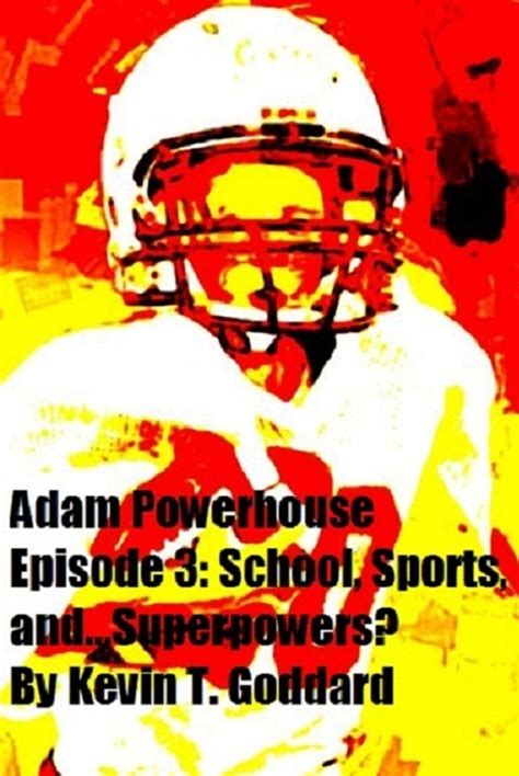 Adam Powerhouse Episode 3 School Sports and Superpowers