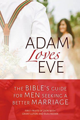 Download Adam Loves Eve The Bibles Guide For Men Seeking A Better Marriage By First Fruits Of Zion