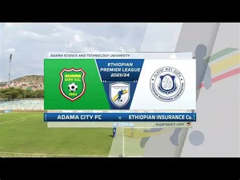 Adama City v Ethiopian Insurance Match Highlights Ethiopian Premier League