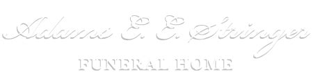Adams ee stringer funeral home obituaries. .  ...