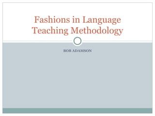 Adamson fashions in LT methodology