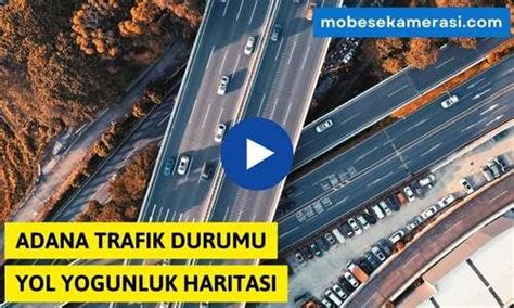 Adana Yumurtalık Trafik Durumu Yol Yoğunluk Haritası Live. 
