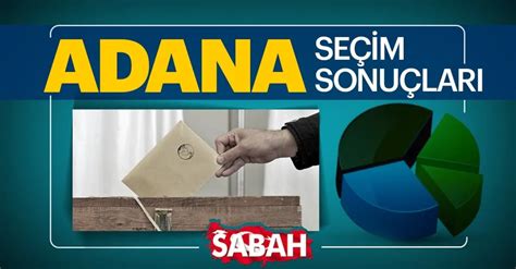 Adana büyükşehir seçim sonuçları 2019