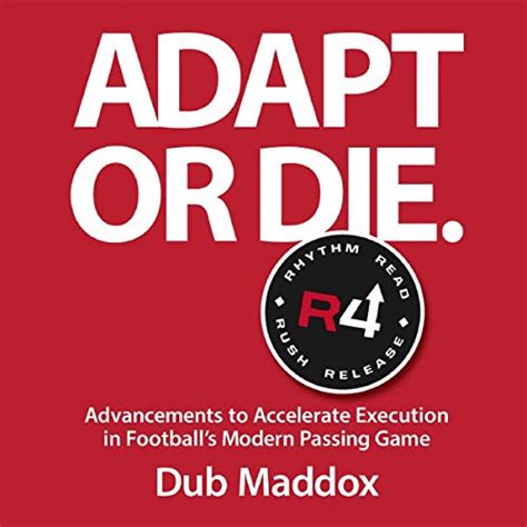 Full Download Adapt Or Die Advancements To Accelerate Execution In Footballs Modern Passing Game By Dub Maddox