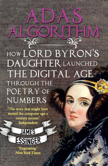 Download Adas Algorithm How Lord Byrons Daughter Ada Lovelace Launched The Digital Age By James Essinger