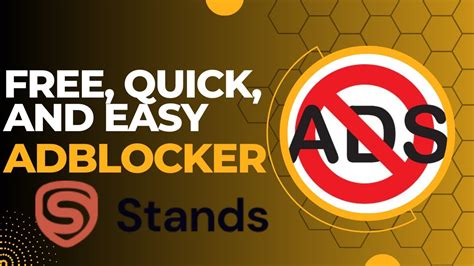 Adblocker stands. Download your Stands adblocker and confirm the installation. Wait for the download to finish. Once the installation of Stands Free AdBlocker is finished, you can customize all of its security and ad-blocking features. If you need help installing or using Stands, visit the Stands Support Center on our website and the FAQ. 