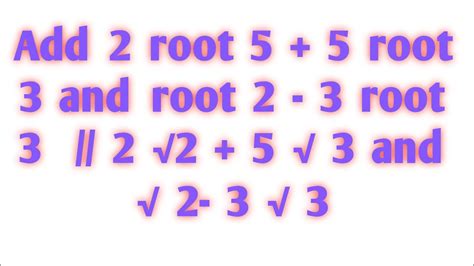 Add 2 Root 2 5 Root 3 And Root 2 3 Root 3 Youtube