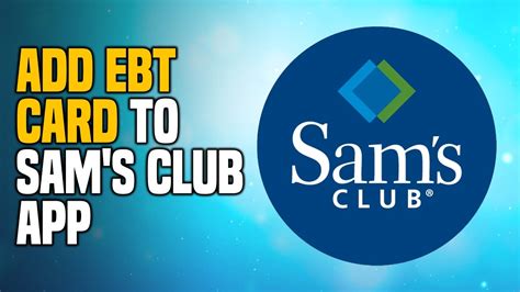 Add ebt card to sam's club app. Things To Know About Add ebt card to sam's club app. 