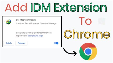 Add idm to google chrome
