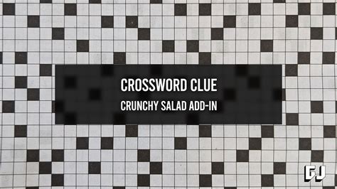 We have got the solution for the *Crunchy salad add-in crossword clue right here. This particular clue, with just 10 letters, was most recently seen in the LA Times on March 16, 2022 . And below are the possible answer from our database.. 