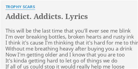 Addict. addicts. lyrics