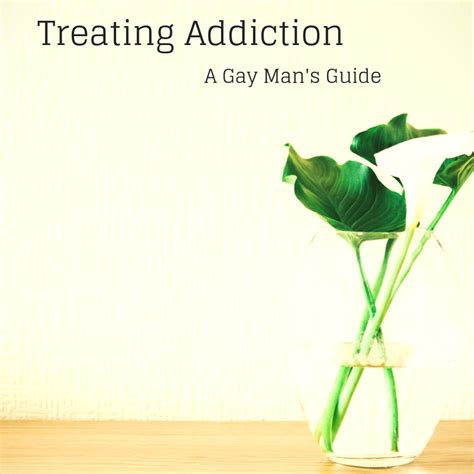 Addiction Rehab For Gay Men