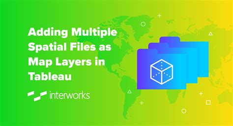 Adding Multiple Spatial Files as Map Layers in Tableau